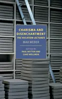 Charisma a rozčarování: Přednášky o povolání - Charisma and Disenchantment: The Vocation Lectures