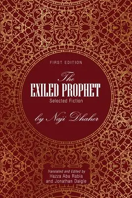 Vyhnaný prorok: Výběr z beletrie Najiho Dhahera: Exilový exulant: Výběr z beletrie Najiho Dhahera - The Exiled Prophet: Selected Fiction by Naji Dhaher