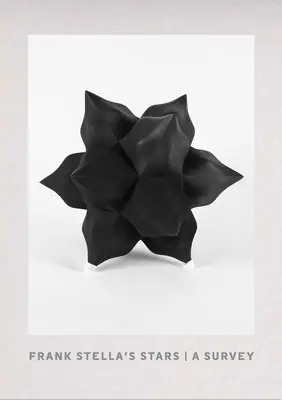 Hvězdy Franka Stelly: Přehled - Frank Stella's Stars: A Survey