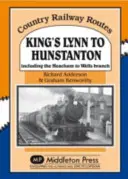 Z King's Lynn do Hunstantonu - včetně odbočky z Heachamu do Wellsu - King's Lynn to Hunstanton - Including the Heacham to Wells Branch