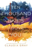 Deset tisíc nebes nad tebou - Ten Thousand Skies Above You