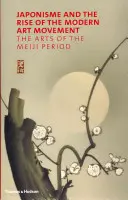 Japonismus a vznik hnutí moderního umění: Umění období Meidži - Japonisme and the Rise of the Modern Art Movement: The Arts of the Meiji Period