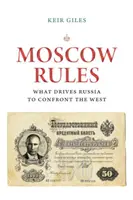 Moskevská pravidla: Co vede Rusko ke konfrontaci se Západem - Moscow Rules: What Drives Russia to Confront the West