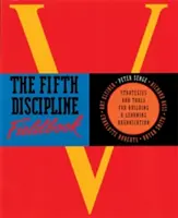 Pátá disciplína - Strategie pro budování učící se organizace (Fifth Discipline Fieldbook - Strategies for Building a Learning Organization) - Fifth Discipline Fieldbook - Strategies for Building a Learning Organization