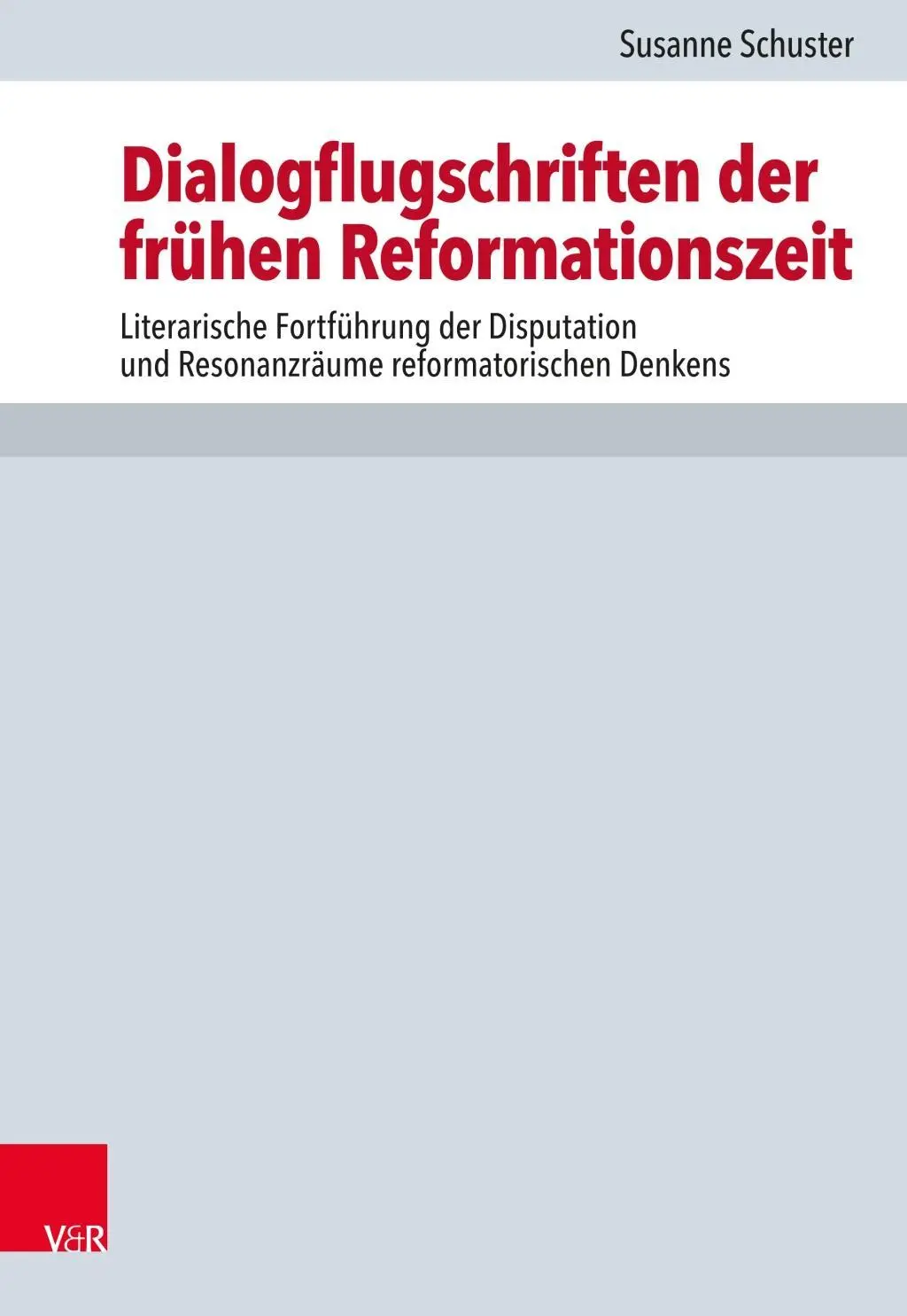 Dialogické pamflety rané reformace: Literární pokračování disputace a ohlas reformačního myšlení - Dialogflugschriften Der Fruhen Reformationszeit: Literarische Fortfuhrung Der Disputation Und Resonanzraume Reformatorischen Denkens