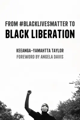Od #Blacklivesmatter k osvobození černochů (rozšířené druhé vydání) - From #Blacklivesmatter to Black Liberation (Expanded Second Edition)