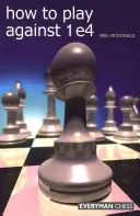 Jak hrát proti 1 e4 - How to Play against 1 e4