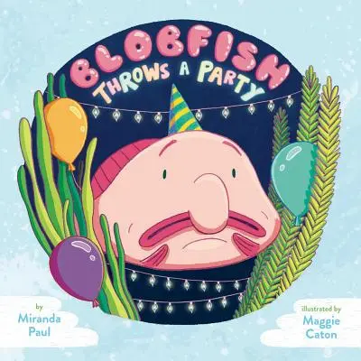 Blobfish pořádá večírek - Blobfish Throws a Party