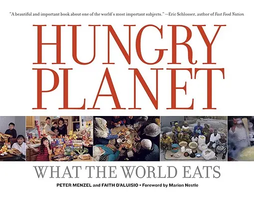 Hladová planeta: Co jí celý svět - Hungry Planet: What the World Eats