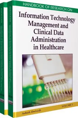 Příručka výzkumu řízení informačních technologií a správy klinických dat ve zdravotnictví, dvousvazková sada - Handbook of Research on Information Technology Management and Clinical Data Administration in Healthcare, 2-Volume Set