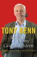 Dopisy vnoučatům: Přemýšlení o budoucnosti - Letters to My Grandchildren: Thoughts on the Future