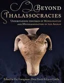 Za hranice thalassokracií: Pochopení procesů minojizace a mykénizace v Egejském moři - Beyond Thalassocracies: Understanding Processes of Minoanisation and Mycenaeanisation in the Aegean