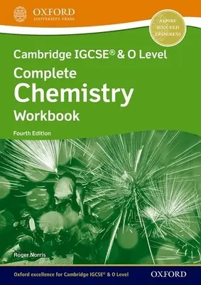 Cambridge IGCSE (R) & O Level Complete Chemistry: Pracovní sešit čtvrté vydání - Cambridge IGCSE (R) & O Level Complete Chemistry: Workbook Fourth Edition