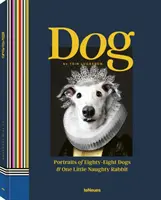 Pes: Portréty osmdesáti osmi psů a jednoho malého zlobivého králíka - Dog: Portraits of Eighty-Eight Dogs and One Little Naughty Rabbit