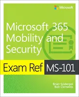 Zkouška Ms-101 Microsoft 365 Mobility and Security - Exam Ref Ms-101 Microsoft 365 Mobility and Security