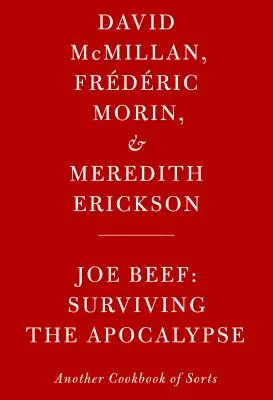 Joe Beef: Přežít apokalypsu: Další kuchařka svého druhu - Joe Beef: Surviving the Apocalypse: Another Cookbook of Sorts