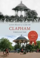 Clapham v čase - Clapham Through Time