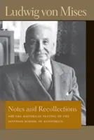 Poznámky a vzpomínky: S historickým zasazením rakouské ekonomické školy - Notes and Recollections: With the Historical Setting of the Austrian School of Economics