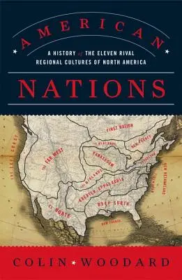 Americké národy: Dějiny jedenácti soupeřících regionálních kultur Severní Ameriky - American Nations: A History of the Eleven Rival Regional Cultures of North America
