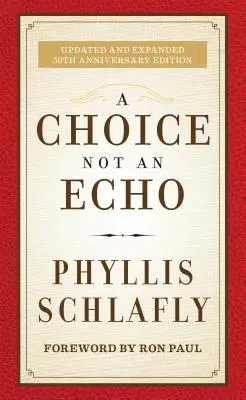 A Choice Not an Echo: Aktualizované a rozšířené vydání k 50. výročí - A Choice Not an Echo: Updated and Expanded 50th Anniversary Edition