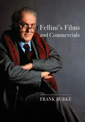 Felliniho filmy a reklamy: Od poválečného k postmodernímu - Fellini's Films and Commercials: From Postwar to Postmodern