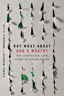 Ale co Boží hněv?: Přesvědčivý příběh lásky k Božímu hněvu - But What about God's Wrath?: The Compelling Love Story of Divine Anger