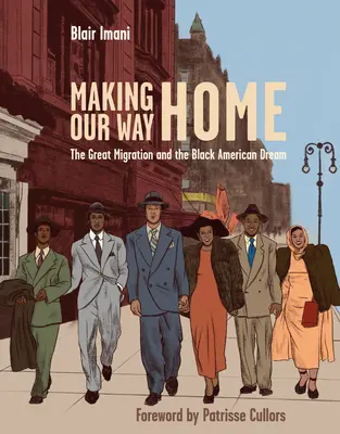 Making Our Way Home: The Great Migration and the Black American Dream (Cesta domů: Velká migrace a černošský americký sen) - Making Our Way Home: The Great Migration and the Black American Dream