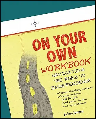 Na vlastní pěst: Pracovní sešit: Cvičebnice: Navigace na cestě k nezávislosti - On Your Own Workbook: Navigating the Road to Independence
