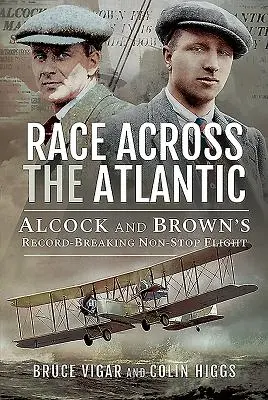 Závod přes Atlantik: Alcockův a Brownův rekordní let bez mezipřistání - Race Across the Atlantic: Alcock and Brown's Record-Breaking Non-Stop Flight
