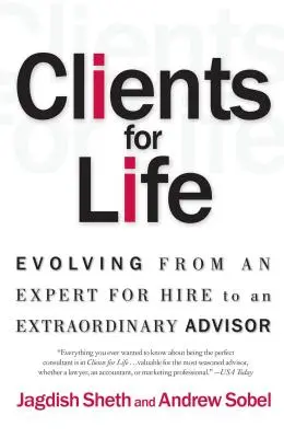Klienti na celý život: Z experta na pronájem se stává výjimečný poradce - Clients for Life: Evolving from an Expert-For-Hire to an Extraordinary Adviser