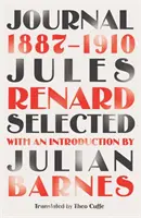 Journal 1887-1910 (edice Riverrun) - exkluzivní nový výběr z ohromující francouzské klasiky - Journal 1887-1910 (riverrun editions) - an exclusive new selection of the astounding French classic