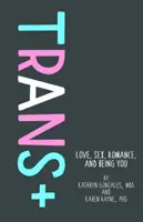 Trans+: a být sám sebou - Trans+: Love, Sex, Romance, and Being You