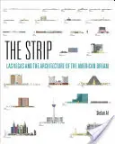 The Strip: Stripe: Las Vegas a architektura amerického snu - The Strip: Las Vegas and the Architecture of the American Dream
