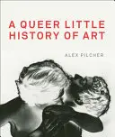 Malé queer dějiny umění - A Queer Little History of Art