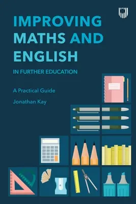 Zlepšování matematiky a angličtiny: V dalším vzdělávání - Improving Maths and English: In Further Education