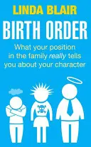 Pořadí narození: Co vaše postavení v rodině skutečně vypovídá o vaší povaze - Birth Order: What Your Position in the Family Really Tells You about Your Character