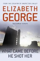 Co přišlo, než ji zastřelil - díl Inspektor Lynley: 14 - What Came Before He Shot Her - Part of Inspector Lynley:  14