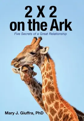2 X 2 na arše: Pět tajemství skvělého vztahu - 2 X 2 on the Ark: Five Secrets of a Great Relationship