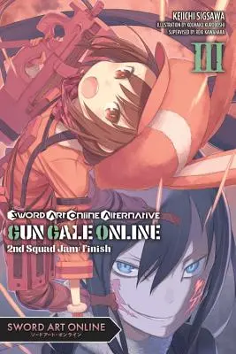 Sword Art Online Alternative Gun Gale Online, Vol. 3 (Light Novel): Second Squad Jam (Druhý oddíl): Finish - Sword Art Online Alternative Gun Gale Online, Vol. 3 (Light Novel): Second Squad Jam: Finish