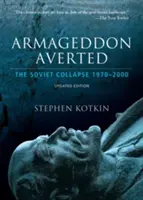 Armagedon odvrácen: 1970-2000: sovětský kolaps - Armageddon Averted: The Soviet Collapse, 1970-2000