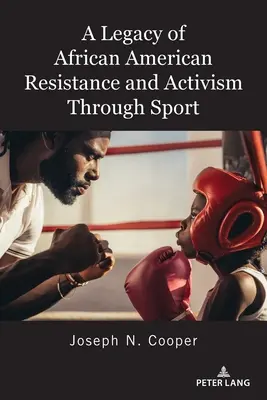 Odkaz afroamerického odporu a aktivismu prostřednictvím sportu - A Legacy of African American Resistance and Activism Through Sport