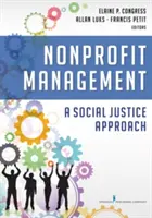 Management neziskových organizací: Příručka pro neziskové organizace: Přístup k sociální spravedlnosti - Nonprofit Management: A Social Justice Approach