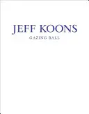 Jeff Koons: Koule, která se dívá do očí - Jeff Koons: Gazing Ball