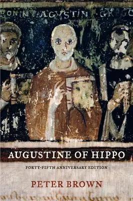 Augustin z Hippo: životopis - Augustine of Hippo: A Biography