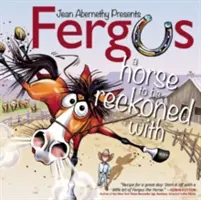 Fergus: Kůň, se kterým je třeba počítat - Fergus: A Horse to Be Reckoned with