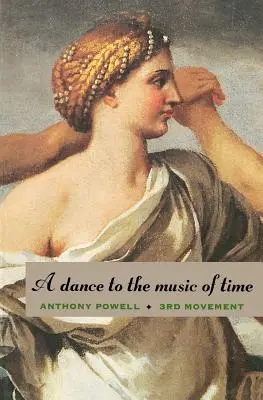 Tanec na hudbu času: třetí část - A Dance to the Music of Time: Third Movement
