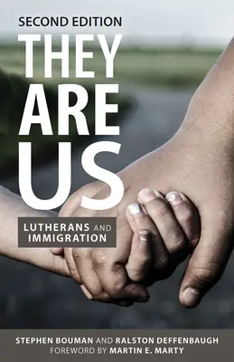 Oni jsou my: luteráni a přistěhovalectví, druhé vydání - They Are Us: Lutherans and Immigration, Second Edition