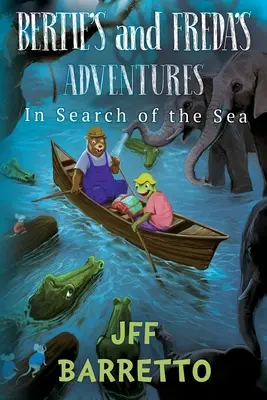 Dobrodružství Bertieho a Fredy: Při hledání moře - Bertie's And Freda's Adventures: In Search Of The Sea