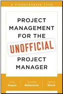 Řízení projektů pro neoficiální projektové manažery - Project Management for the Unofficial Project Manager