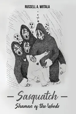 Sněžný muž, lesní šaman - Sasquatch, Shaman of the Woods